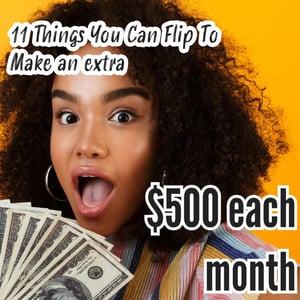 11 Items To Flip For To Make An Extra $500 Each Month Photo